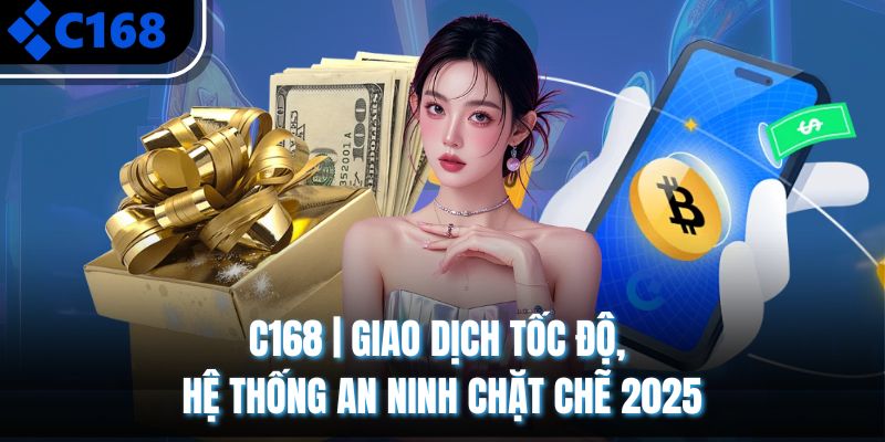 C168 | Link Vào C168.COM Chính Thức - Đăng Nhập, Đăng Ký C168 +68K